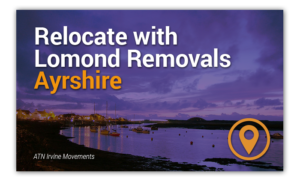 Relocate with Lomond Removals Ayrshire